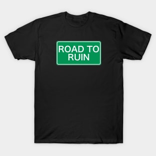 Road To Ruin T-Shirt